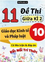 11 Đề thi giữa kì 2 Giáo dục Kinh tế và Pháp luật Lớp 10 có Ma trận & đáp án (Kết nối tri thức)